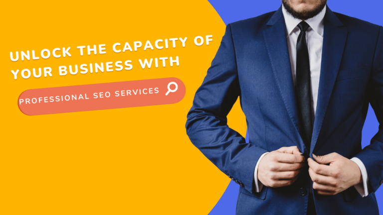 Unlock the capacity of your business with Professional SEO Services